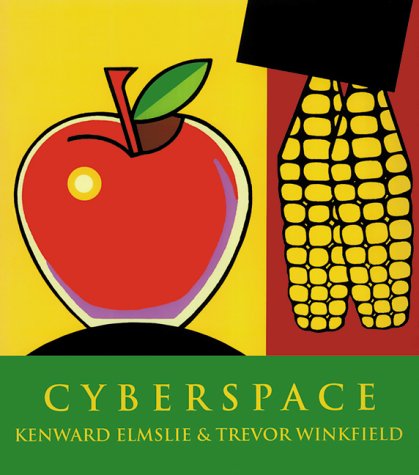 Cyberspace: Poetry by Kenward Elmslie & Art by Trevor Winkfield (Paperback)