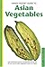 Handy Pocket Guide To Asian Vegetables by Wendy Hutton