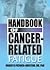 Handbook of Cancer-Related Fatigue: What Does the Research Say?