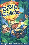 The Ultimate Bible Guide for Children's Ministry: Helping Kids Make the Bible Their Lifetime Friend