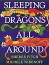 Sleeping Dragons All Around by Sheree Fitch