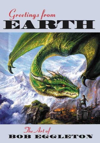 Greetings From Earth: The Art of Bob Eggleton (Paperback)