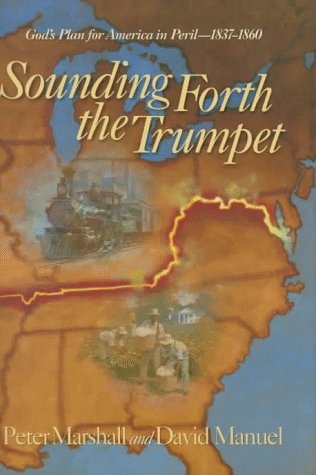 Sounding Forth the Trumpet: God's Plan for America in Peril, 1837-1860 (Hardcover)