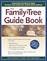 The Family Tree Guide Book: Everything You Need To Know To Trace Your Genealogy Across North America The Family Tree Guide Book: Everything You Need To Know To Trace Your Genealogy Across North America