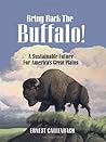 Bring Back the Buffalo! by Ernest Callenbach