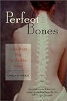 Perfect Bones: A Six-Point Plan for Healthy Bones