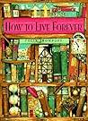 How to Live Forever by Colin Thompson