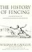 The History of Fencing: Foundations of Modern European Swordplay