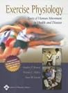 Exercise Physiology: Basis of Human Movement in Health and Disease
