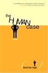 The Human Case: 29 Stories The Human Case: 29 Stories