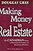 Making Money in Real Estate by Douglas A. Gray