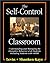 The Self-Control Classroom by James Levin