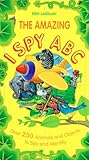 The Amazing I Spy ABC: Over 250 Animals and Objects to Spy and Identify (Action Packs) The Amazing I Spy ABC: Over 250 Animals and Objects to Spy and Identify (Action Packs)