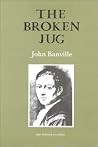 The Broken Jug: After Heinrich Von Kleist The Broken Jug: After Heinrich Von Kleist