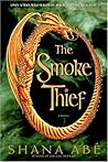 The Smoke Thief by Shana Abe