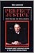 Perfect Justice: A True Cri...