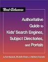 The Neal-Schuman Authoritative Guide to Kids' Search Engines, Subject Directories, and Portals (Neal-Schuman Netguide Series) The Neal-Schuman Authoritative Guide to Kids' Search Engines, Subject Directories, and Portals (Neal-Schuman Netguide Series)