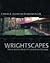 Wrightscapes : Frank Lloyd Wright's Landscape Designs