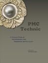 PMC Technic: A Collection of Techniques for Precious Metal Clay