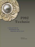 PMC Technic: A Collection of Techniques for Precious Metal Clay (Hardcover)