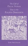 The Call of Pacal Votan: Time is the Fourth Dimension The Call of Pacal Votan: Time is the Fourth Dimension