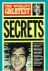 The World's Greatest Secrets The World's Greatest Secrets