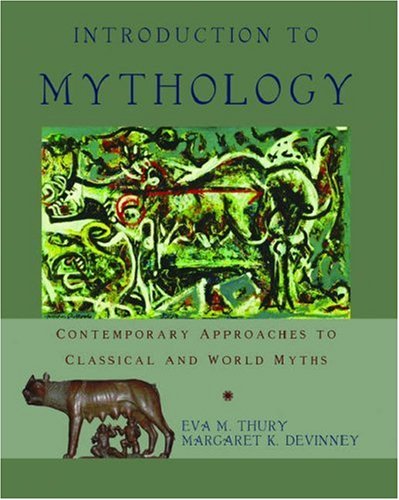 Introduction to Mythology: Contemporary Approaches to Classical and World Myths (Paperback)