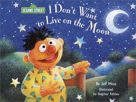 I Don't Want to Live On the Moon: Sesame Street Read Along Songs (Board book)