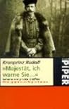 ' Majestät, ich warne Sie ...' Geheime und private Schriften. ' Majestät, ich warne Sie ...' Geheime und private Schriften.