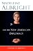 Madeleine Albright And The New American Diplomacy by Thomas W. Lippman