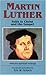 Martin Luther: Faith in Christ and the Gospel : Selected Spiritual Writings