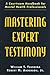 Mastering Expert Testimony: A Courtroom Handbook for Mental Health Professionals
