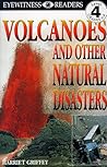 Volcanoes And Other Natural Disasters by Harriet Griffey