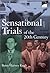 Sensational Trials of the 20th Century by Betsy Harvey Kraft