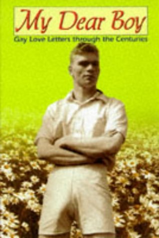 My Dear Boy: Gay Love Letters Through the Centuries (Paperback)
