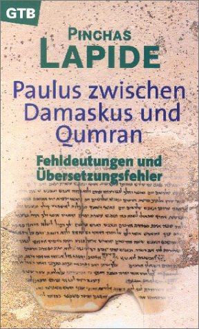 Paulus   Zwischen Damaskus Und Qumran: Fehldeutungen Und Ubersetzungsfehler (Perfect Paperback)