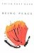 Being Peace by Thich Nhat Hanh Being Peace by Thich Nhat Hanh