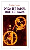 Dada est tatou. Tout est Dada