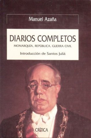Portada de Diarios completos: Monarquía, República, Guerra Civil, de Manuel Azaña