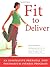 Fit to Deliver: An Innovative Prenatal and Postpartum Fitness Program