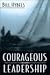 Courageous Leadership by Bill Hybels