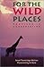 For the Wild Places: Profiles In Conservation