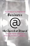 Business @ The Speed Of Stupid: Building Smart Companies After The Technology Shakeout