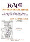 Rape: Controversial Issues: Criminal Profiles, Date Rape, False Reports And False Memories (Paperback)