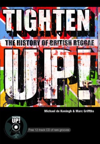 Tighten Up: The History of Reggae in the UK (Paperback)