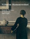Vilhelm Hammershøi 1864-1916: Danish Painter of Solitude and Light (Guggenheim Museum Publications)