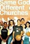 Same God, Different Churches: A Guide to Christian Denominations Same God, Different Churches: A Guide to Christian Denominations