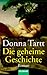 Die geheime Geschichte by Donna Tartt Die geheime Geschichte by Donna Tartt