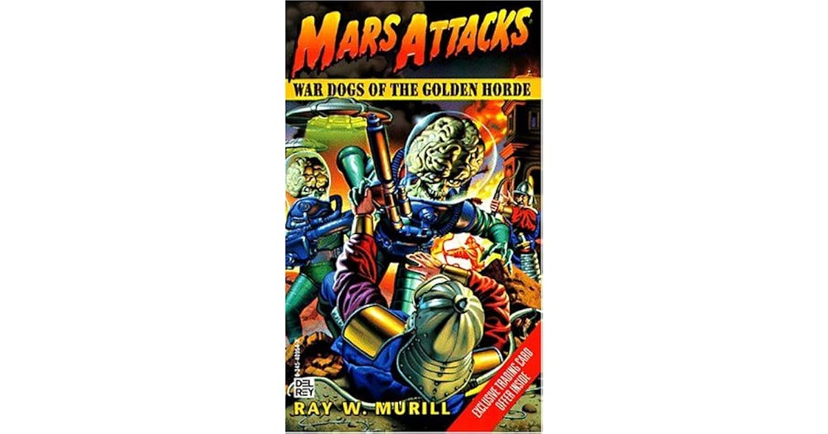 Mars Attacks 2 War Dogs of the Golden Horde by Ray W. Murill