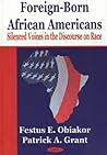 Foreign Born African Americans: Silenced Voices in the Discourse on Race